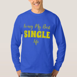 Jag lever mitt bästa liv. t shirt