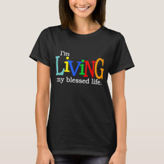 Jag lever mitt välsignade kristna liv t shirt