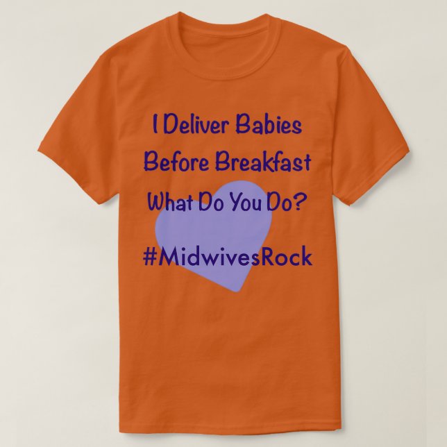 Jag levererar Spädbarn före frukost MidwivesRock T Shirt (Design framsida)