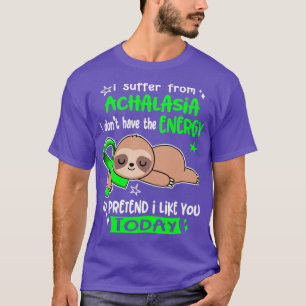 Jag lider av Achalasia och har inte energi att T Shirt