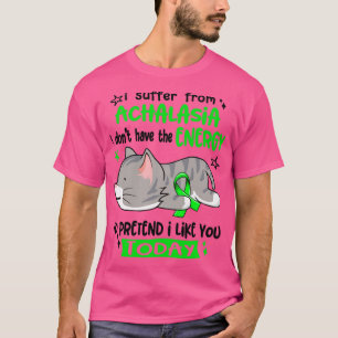 Jag lider av Achalasia och har inte energi att T Shirt