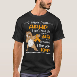 Jag lider av ADHD, jag har ingen energislot T Shirt