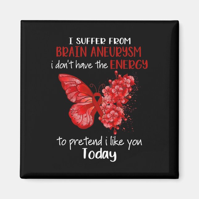 Jag lider av Brain Aneurysm Awareness Butterfly B Magnet (Framsidan)