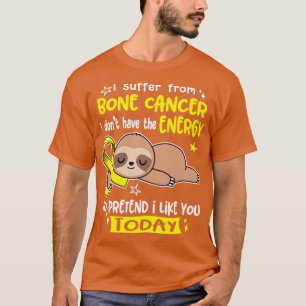 Jag lider av BSE-cancer jag inte har tillräckligt T Shirt