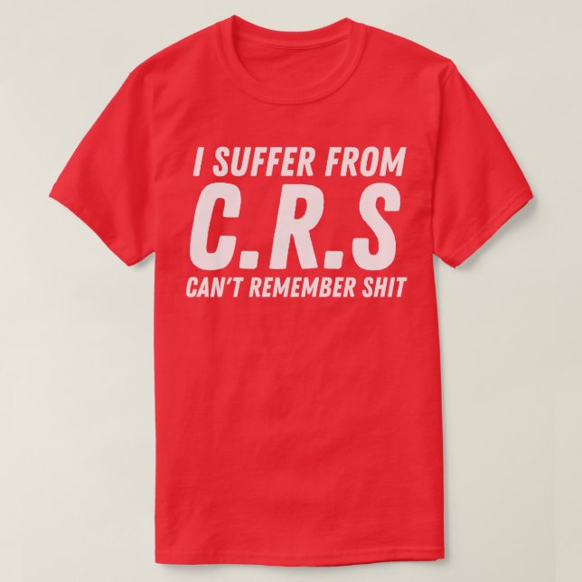 Jag lider av CRS 4 T Shirt (Design framsida)