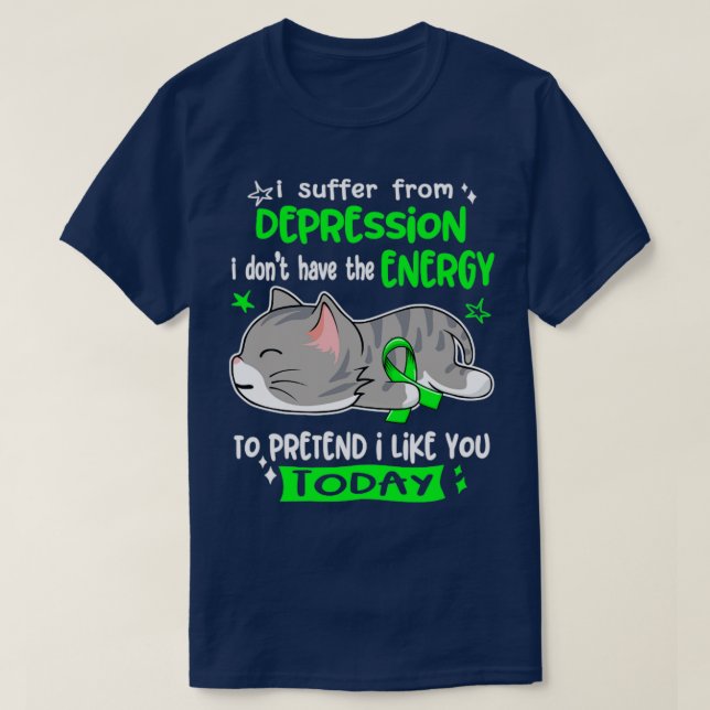 Jag lider av depression och jag har inte energi at t shirt (Design framsida)