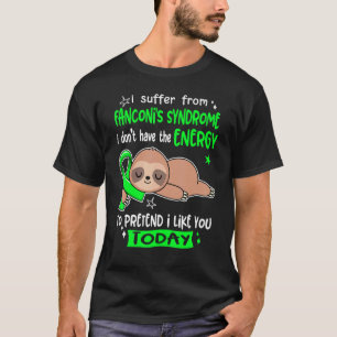 Jag lider av Fanconis syndrom för att låtsas att j T Shirt