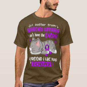 Jag lider av Hidradenitis Suppurativa som jag inte T Shirt