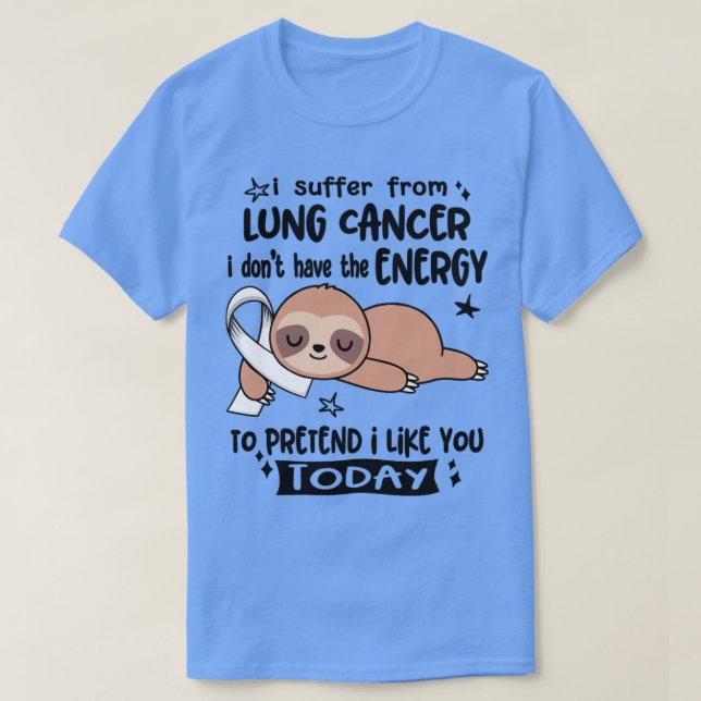 Jag lider av lungcancer men jag har inte den energ t shirt (Design framsida)