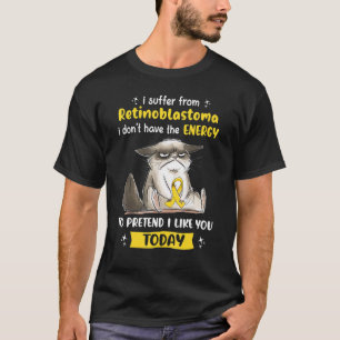 Jag lider av medvetandegörandekatt för Retinoblast T Shirt
