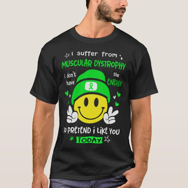 Jag lider av muskeldystrofi låtsas som du t shirt (Framsida)