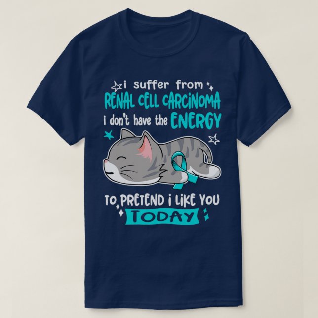 Jag lider av njurcellscancer som jag inte har t shirt (Design framsida)