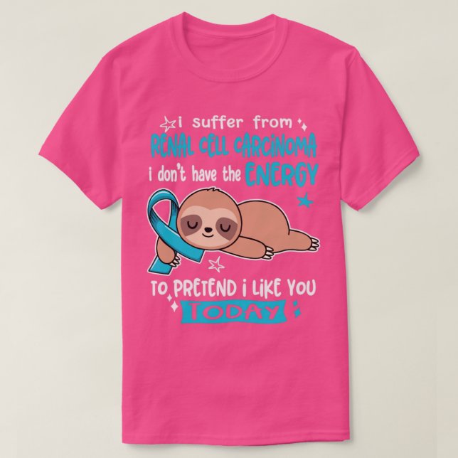 Jag lider av njurcellscancer som jag inte har t shirt (Design framsida)