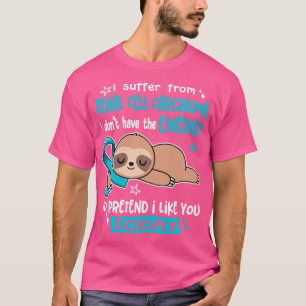 Jag lider av njurcellscancer som jag inte har t shirt