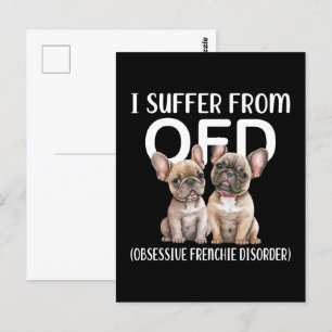 Jag lider av OFD:s överdrivna frenchiesjukdom Hund Vykort