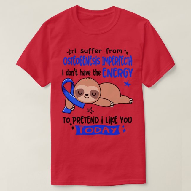 Jag lider av Osteogenesis Imperfeecta jag inte har T Shirt (Design framsida)