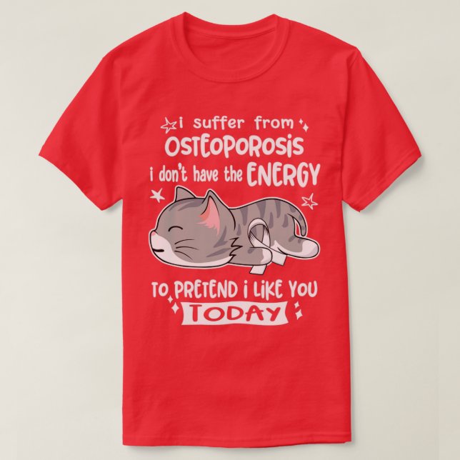 Jag lider av osteoporos och har inte energi t shirt (Design framsida)