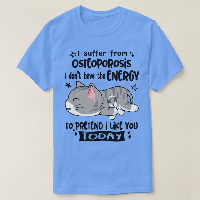 Jag lider av osteoporos och har inte energi t shirt (Design framsida)