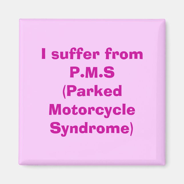 Jag lider av P.M.S (parkerat motorcykelsyndrom) Magnet (Framsidan)