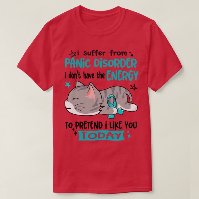 Jag lider av Panic-sjukdom som jag inte har energi T Shirt (Design framsida)