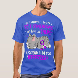 Jag lider av Rett-syndrom jag inte har energin T Shirt
