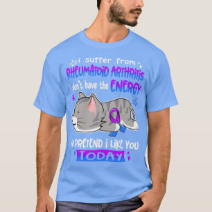 Jag lider av reumatoid artrit. t shirt