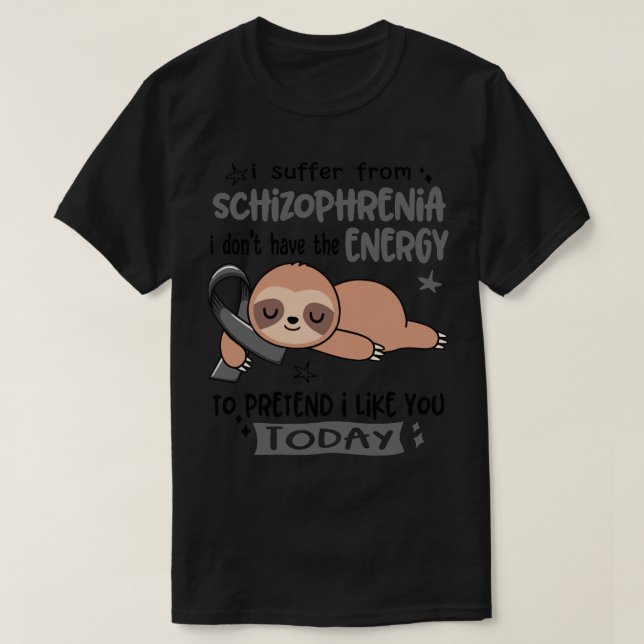 Jag lider av schizofreni och har inte energin t shirt (Design framsida)