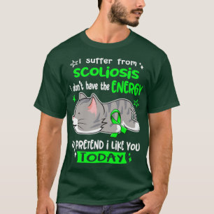 Jag lider av skolios och jag har inte energi att t shirt