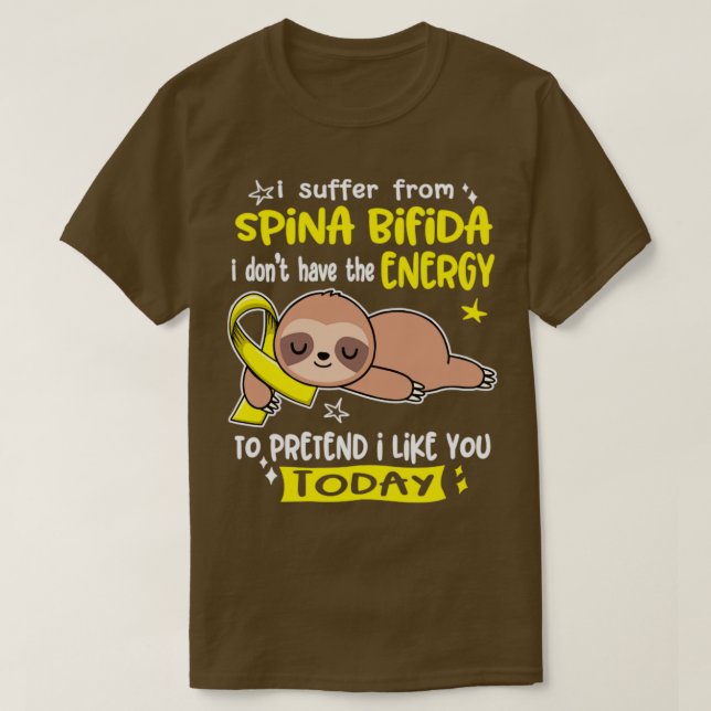 Jag lider av Spina Bifida, jag har inte energin T Shirt (Design framsida)