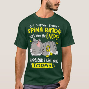 Jag lider av Spina Bifida, jag har inte energin T Shirt