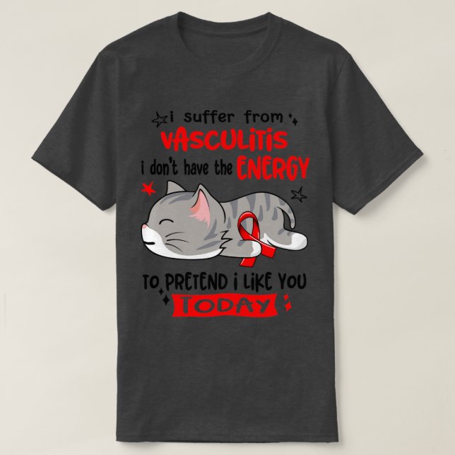 Jag lider av vaskulit som jag inte har energi att t shirt (Design framsida)