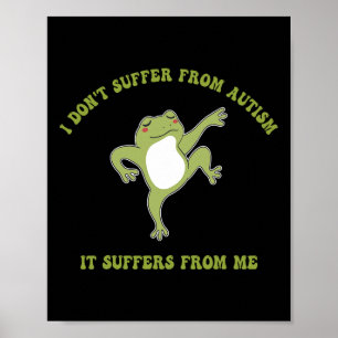 Jag lider inte av autism det lider av... poster