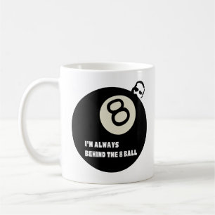 Jag ligger alltid bakom åtta boll kaffemugg