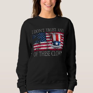 Jag Litar Inte På Några Av Dessa Klovnar Anti-rege T Shirt