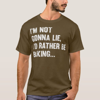 Jag Ljuger inte att jag hellre skulle klä på Sarca T Shirt