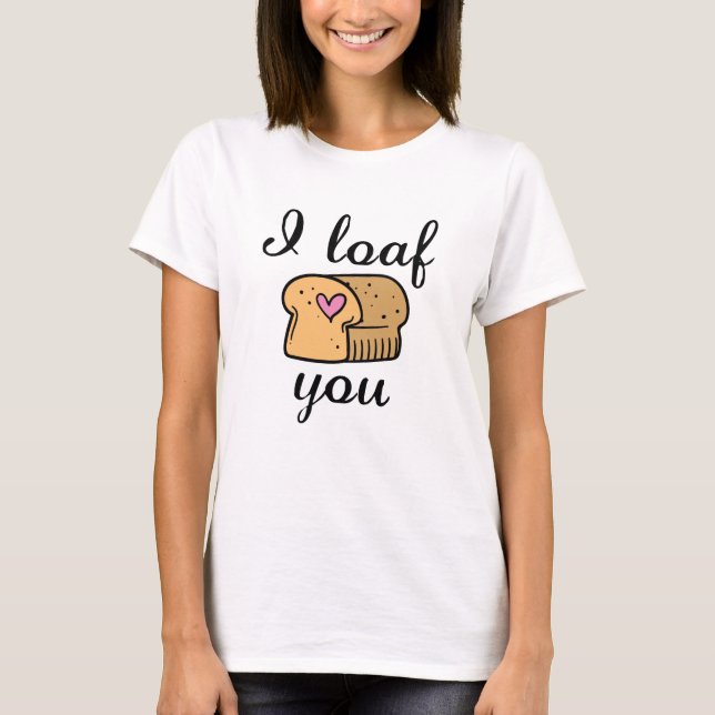 Jag Loaf dig T Shirt (Framsida)