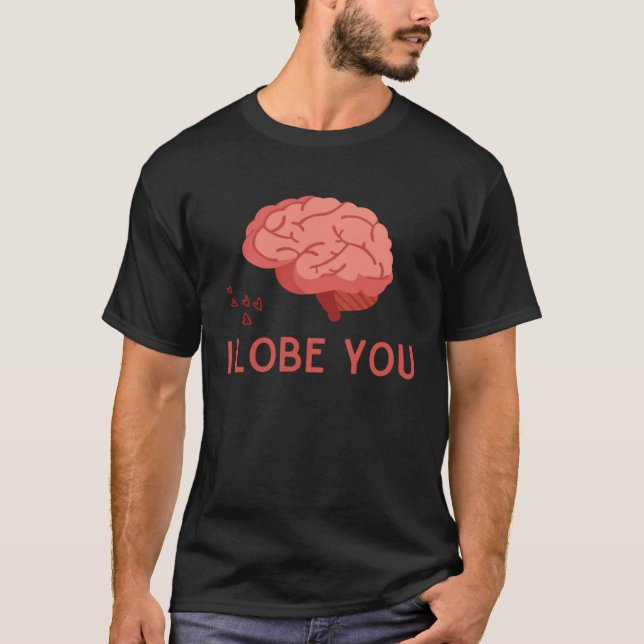Jag Lobe dig anatomic Brain Kärlek Medical Neurolo T Shirt (Framsida)