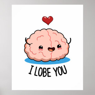 Jag Lobe dig Funny Brain Pun Poster