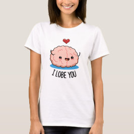 Jag Lobe dig Funny Brain Pun T Shirt