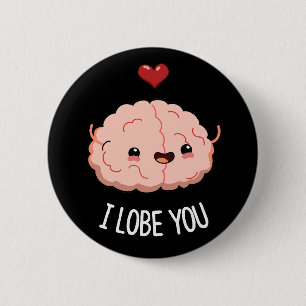Jag Lobe You Funny Brain Pun Mörk BG Knapp