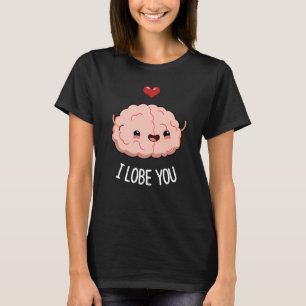 Jag Lobe You Funny Brain Pun Mörk BG T Shirt