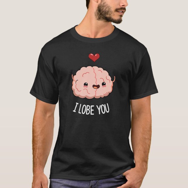 Jag Lobe You Funny Brain Pun Mörk BG T Shirt (Framsida)