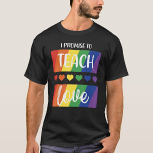 Jag lovar att ta upp regnbågslärarna Lgbtq i Kärle T Shirt