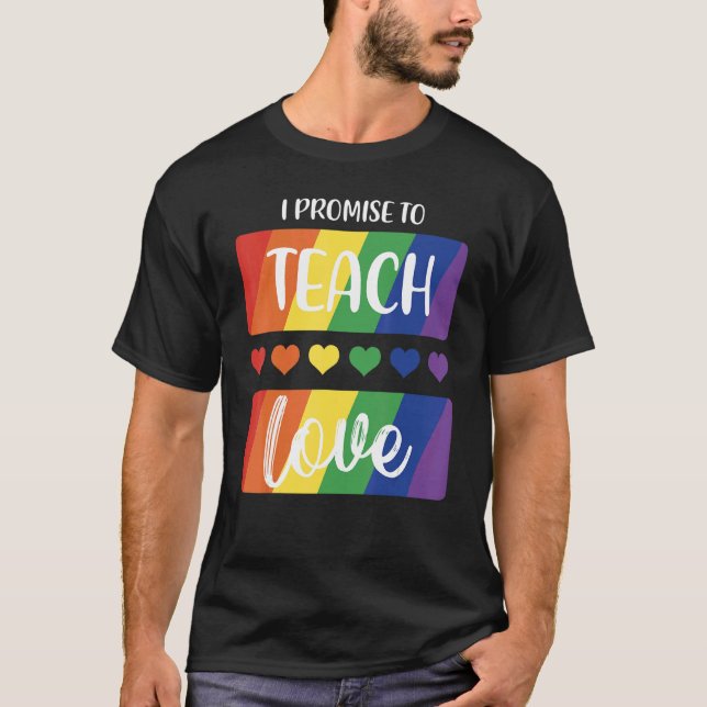 Jag lovar att ta upp regnbågslärarna Lgbtq i Kärle T Shirt (Framsida)
