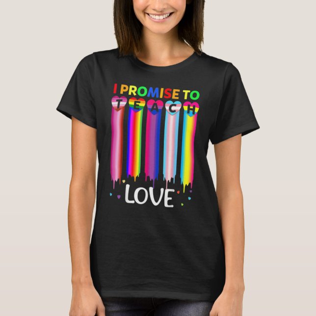 Jag lovar att teach Kärlek LGBT Q Pride Proud Ally T Shirt (Framsida)