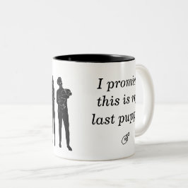 Jag lovar denna är min sist valp! Mugg