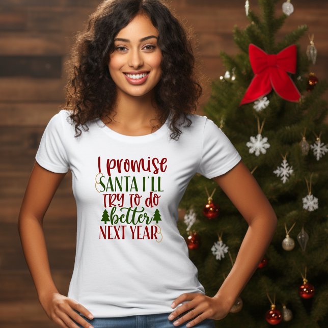 Jag lovar Santa Jag ska försöka bli bättre nästa å T Shirt (Skapare uppladdad)