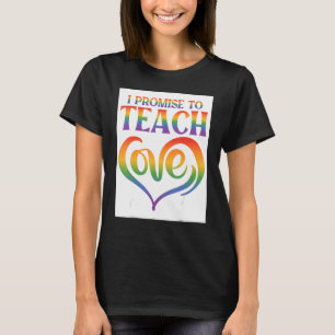 Jag lovar till Teach Lesbisk Kärlek Gay Proud Rain T Shirt