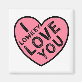 Jag Lowkey Kärlek You Magnet