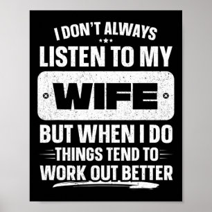 Jag&#; lyssna inte alltid på min fru Shirt-funny F Poster